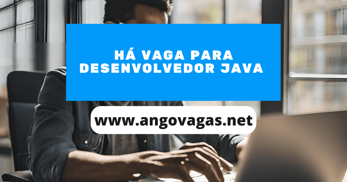 Desenvolvedor Java - AngoVagas