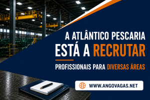 Atlântico Pescaria recruta profissionais para as funções de Capitão, Marinheiro, Director Financeiro, Oficial de Máquina e Técnico de Soldadura.