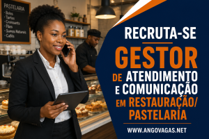 Vaga de emprego para Gestor de Atendimento e Comunicação em Restauração e Pastelaria em Luanda pela Vanan Comércio Indústria e Representações Lda.