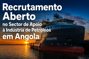 Recrutamento da Tidewater Angola para profissionais marítimos offshore em embarcações PSV e AHTS da indústria petrolífera.