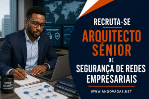 Africell Angola recruta Arquitecto Sénior de Segurança de Redes Empresariais para liderar projectos de cibersegurança e infraestruturas tecnológicas.