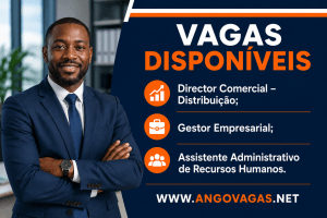CONSULT.IT recruta Director Comercial, Gestor Empresarial e Assistente Administrativo de Recursos Humanos para trabalhar em Luanda.