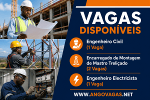 FACILITE SERVICE recruta Engenheiro Civil, Engenheiro Electricista e Encarregado de Montagem de Mastro Treliçado em Angola.
