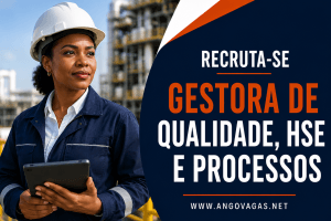 Pantheroil recruta Gestora de Qualidade, HSE e Processos para trabalhar em Luanda, Angola.