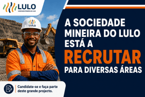 Sociedade Mineira do Lulo recruta Mecânico Diesel, Electricista, Topógrafo, Caldeireiro, Perfurador e Superintendente de Engenharia.