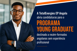 TotalEnergies EP Angola abre Programa de Estágio Young Graduate para recém-formados angolanos sem experiência profissional.