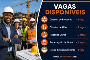 Empresa de construção recruta Directores de Produção e Obra, Fiscais, Encarregados de Obras e Técnico de Recursos Humanos em Angola.