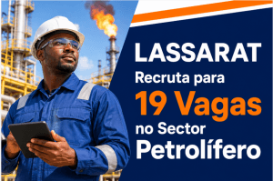 LASSARAT Angola recruta para 19 vagas no sector de Petróleo e Gás em áreas de HSE, qualidade, pintura, andaimes, mecânica e gestão.