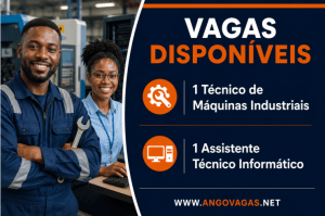 NHT Internacional recruta Técnico de Máquinas Industriais e Assistente Técnico Informático em Luanda, Angola.
