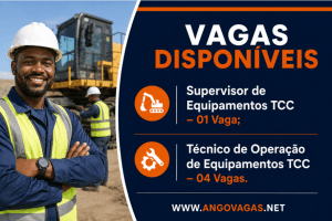 SAMBIENTE recruta Supervisor de Equipamentos TCC e Técnicos de Operação de Equipamentos TCC para trabalhar em Angola.