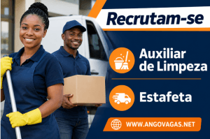 Empresa recruta Auxiliar de Limpeza e Estafeta em Luanda