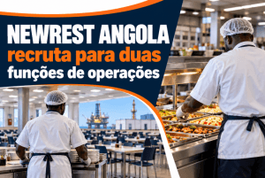 Newrest Angola recruta Supervisor das Operações Offshore e Director Adjunto das Operações