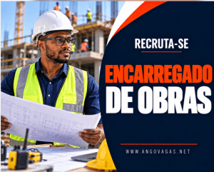 Sá Machado Angola recruta Encarregado de Obras de Construção Civil
